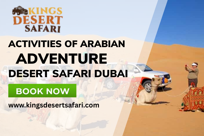 Arabian Adventure Desert Safari Dubai 2025